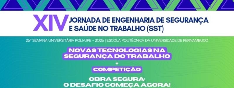 XIV JORNADA DE ENGENHARIA DE SEGURANÇA E SAÚDE NO TRABALHO (SST)
