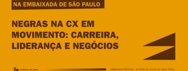 Negras na CX em Movimento — Carreira, Liderança e Negócios