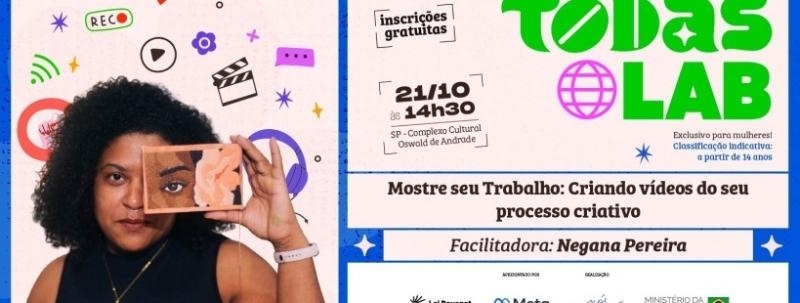 Evento: TODAS LAB|Mostre Seu Trabalho: Criando Vídeos do Processo Criativo