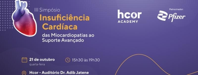 III Simpósio de Insuficiência Cardíaca: das Miocardiopatias ao Suporte Avançado