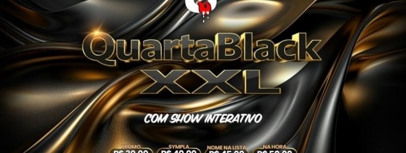 Evento: QUARTA BLACK XXL