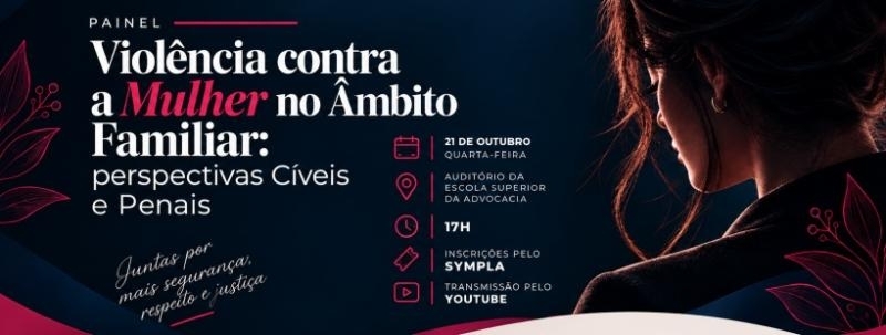Evento: VIOLÊNCIA CONTRA  A MULHER NO ÂMBITO FAMILIAR: PESPECTIVAS CIVEIS E PENAIS