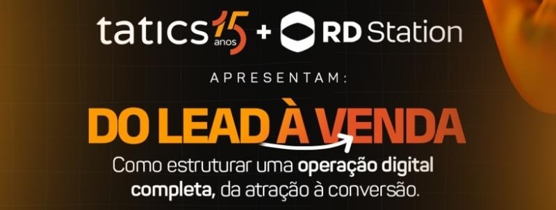 Evento: Tatics + RD Station: Do Lead à Venda