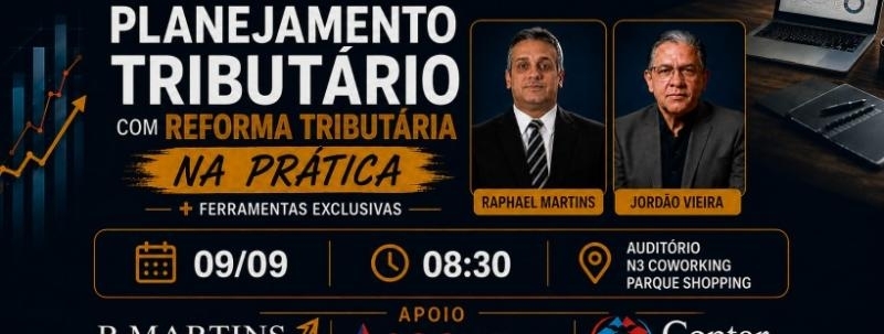 Evento: TREINAMENTO PLANEJAMENTO TRIBUTÁRIO (COM REFORMA TRIBUTÁRIA) NA PRÁTICA - MACEIÓ