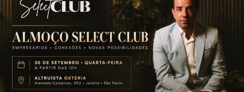 Evento: Almoço de Negocios & Conexões Estratégicas - Uma experiência Select Club