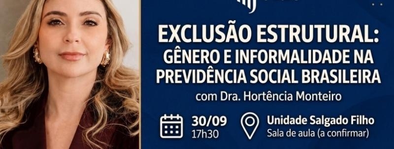 Exclusão Estrutural: Gênero e Informalidade na Previdência Social Brasileira.