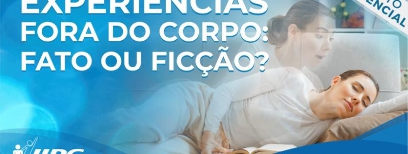 Palestra Gratuita:  Experiências Fora do Corpo: Fato ou Ficção? / Campo Grande MS