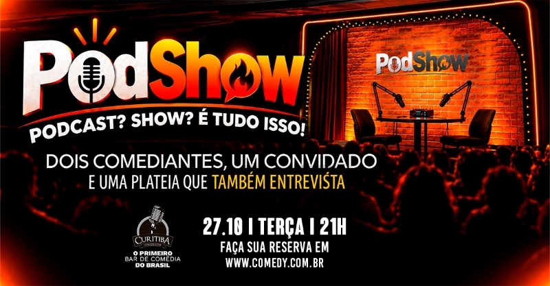 PODSHOW - DOIS COMEDIANTES , UM CONVIDADO E A PLATEIA