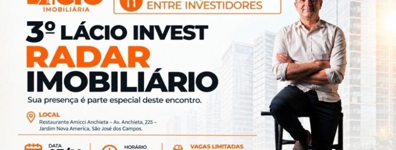 Evento: Lácio Invest - Radar Imobiliário SJC
