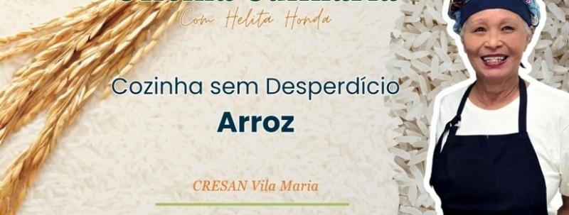 Oficina Culinária com Helita Honda - Cozinha Sem Desperdício: Arroz