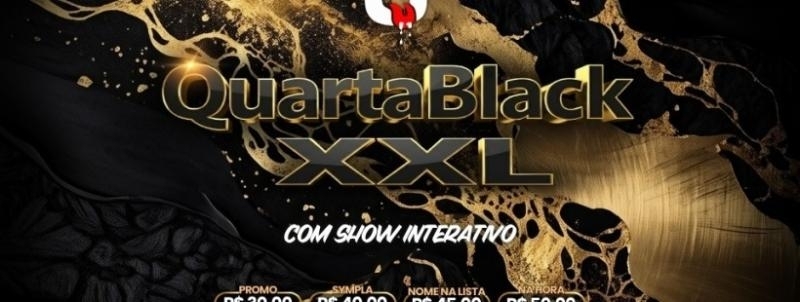 Evento: QUARTA BLACK XXL