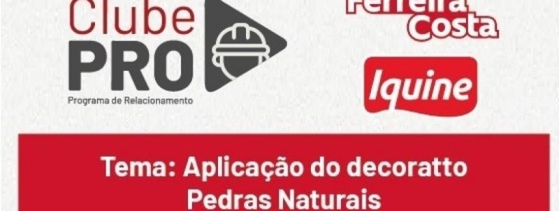 Evento: LANÇAMENTO DO DECORATTO PEDRAS NATURAIS -IQUINE