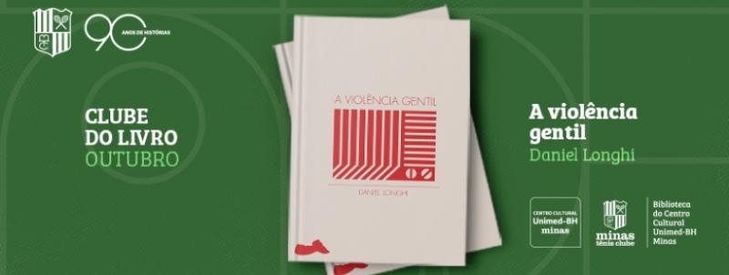 CLUBE DO LIVRO: A VIOLÊNCIA GENTIL DE DANIEL LONGHI