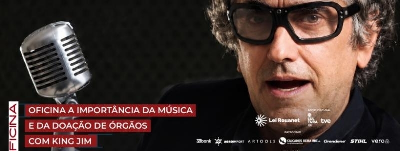 Evento: OFICINA: A IMPORTÂNCIA DA MÚSICA E DA DOAÇÃO DE ÓRGÃOS, com KING JIM