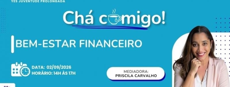 Evento: Chá Comigo: Bem-Estar Financeiro