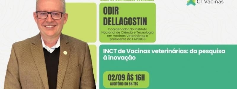 INCT de Vacinas veterinárias: da pesquisa à inovação com Odir Dellagostin