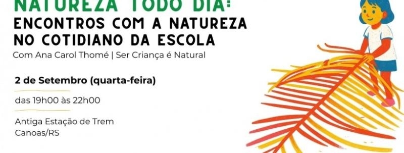 Evento: Natureza todo dia: encontros com a natureza no cotidiano da escola