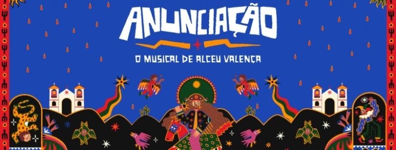 ANUNCIAÇÃO  - O Musical de Alceu Valença (Teatro do Parque - Recife)