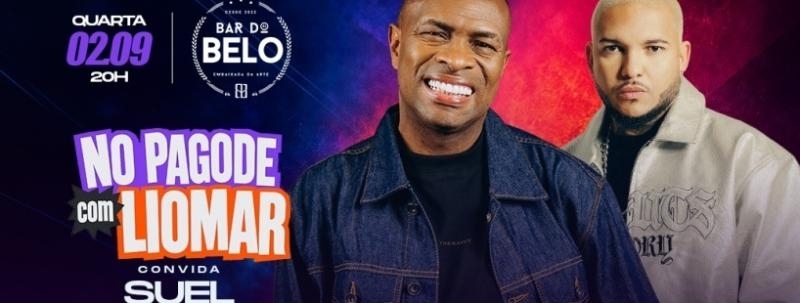 Evento: BAR DO BELO APRESENTA: NO PAGODE COM LIOMAR CONVIDA SUEL