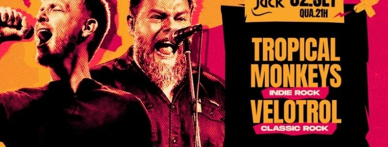 Evento: QUARTA JACK! TROPICAL MONKEYS (INDIE ROCK) + VELOTROL (CLASSIC ROCK)