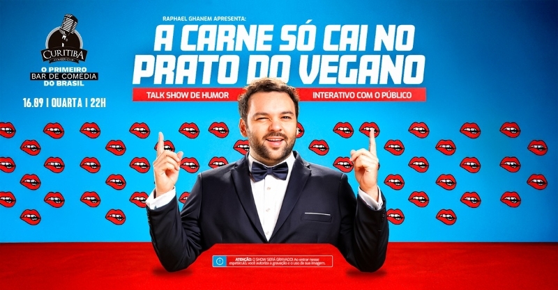ESGOTADO - 22:00 - RAPHAEL GHANEM - A CARNE SÓ CAI NO PRATO DO VEGANO