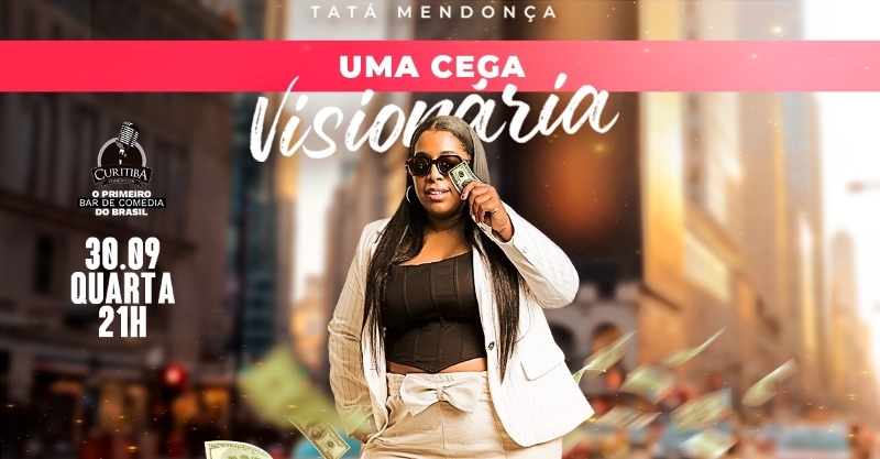 TATÁ MENDONÇA - UMA CEGA VISIONÁRIA