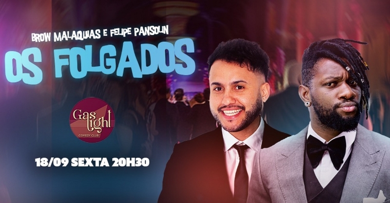 OS FOLGADOS COM FELIPE PANSOLIN E BROW MALAQUIAS