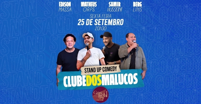 CLUBE DOS MALUCOS - MATHEUS ORPS, EDSON MASSA, SAMIR HUSSEINI E BERG LINS