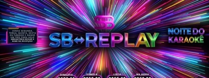 Evento: SB - QUARTA REPLAY C/ KARAOKE