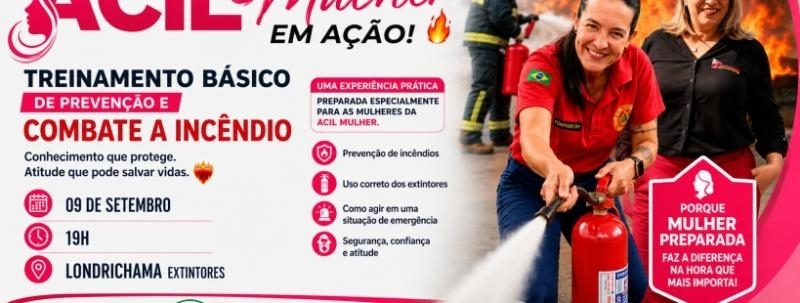 ACIL MULHER EM AÇÃO! TREINAMENTO BÁSICO DE PREVENÇÃO E COMBATE A INCÊNDIO