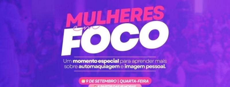 Evento: MULHERES EM FOCO