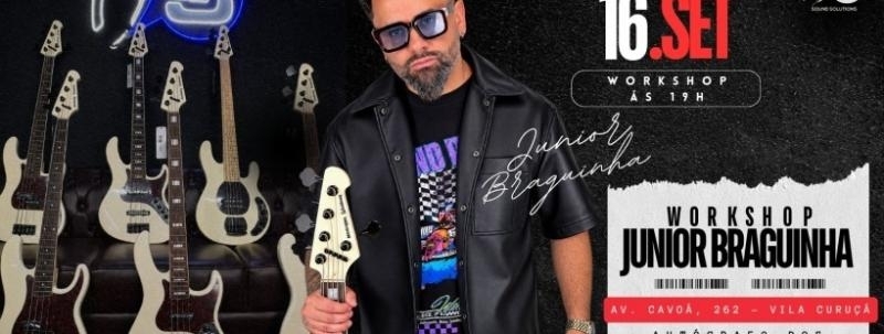 Evento: Workshop com Junior Braguinha com autografo dos baixos signature