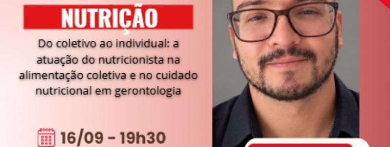 Palestra - Do coletivo ao individual: a atuação do nutricionista na alimentação coletiva