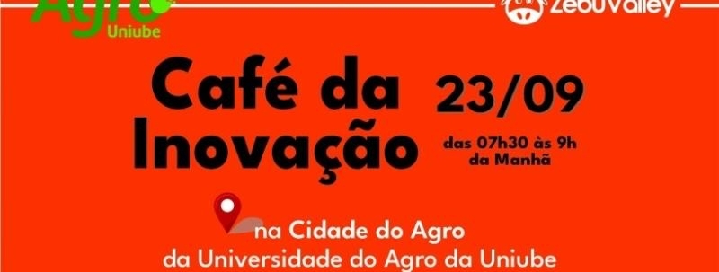 24º Café da Inovação - Cidade do Agro da Universidade do Agro Uniube