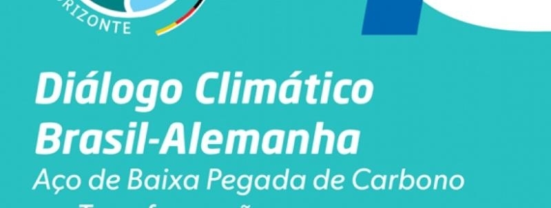 Evento: Climate Talks 2026 - Diálogos Climáticos Brasil-Alemanha: Aço de Baixa Pegada de Carbono