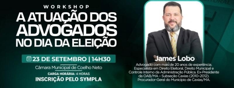 Evento: WORKSHOP A ATUAÇÃO DOS ADVOGADOS NO DIA DA ELEIÇÃO