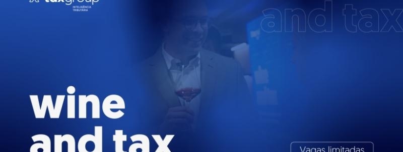Wine and Tax | 23 de setembro