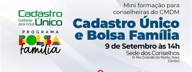 Evento: Mini Formação para CMDM: "CADASTRO ÚNICO E PROGRAMA BOLSA FAMÍLIA"