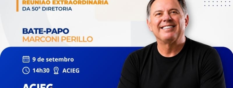 Evento: Reunião Extraordinária da 50ª Diretoria - Bate-papo com Marconi Perillo