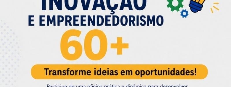 OFICINA DE IDEAÇÃO - UFMS e UNAPI - 60 +