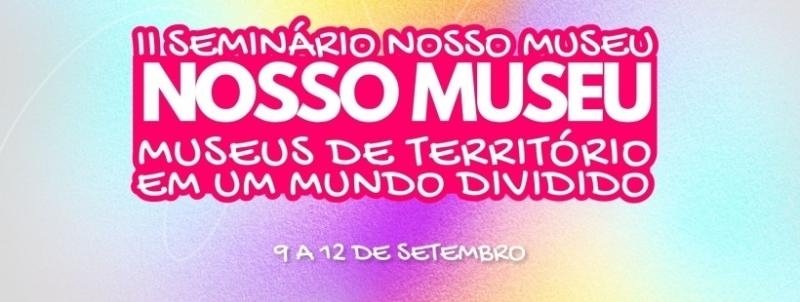 Evento: II Seminário Nosso Museu Unirio
