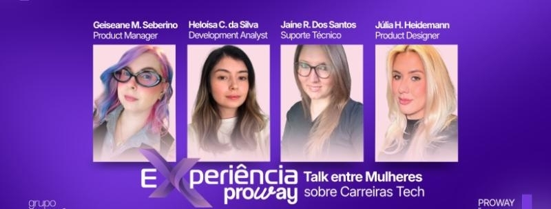 Evento: Experiência ProWay | Talk entre Mulheres sobre Carreiras em Tecnologia