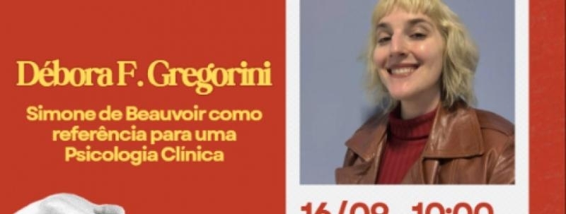 Ingresso Unitário - Simone de Beauvoir como referência para uma Psico. Clínica - Debora F. Gregorini
