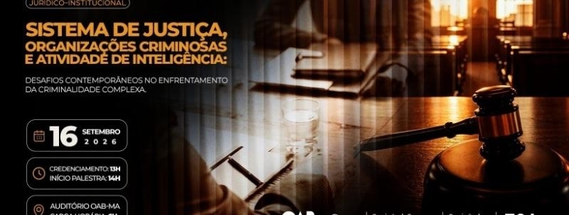Evento: SIMPÓSIO SISTEMA DE JUSTIÇA, ORGANIZAÇÕES CRIMINOSAS E ATIVIDADE DE INTELIGÊNCIA