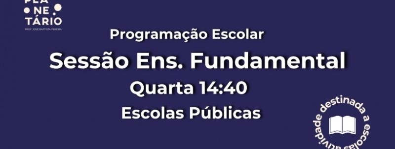 Evento: Sessão Escolar - Escolas Públicas 09/09 às 14h40