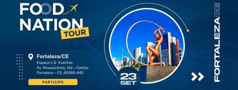 Evento: FOOD NATION TOUR EDIÇÃO FORTALEZA