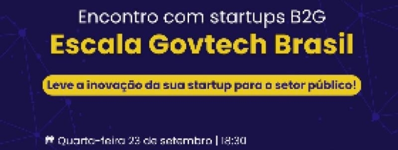 Evento: Como sua startup desenvolve uma solução capaz de resolver problemas ou desafios do setor público.