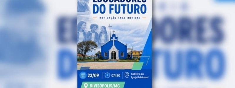 Seminário Educadores do Futuro Divisópolis