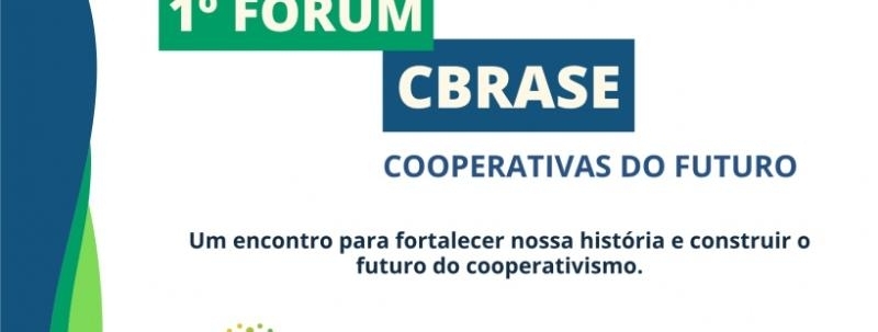 1º Fórum Cbrase - Cooperativas do Futuro