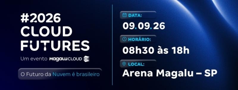 Evento: Cloud Futures 2026: O Futuro da Nuvem é Brasileiro